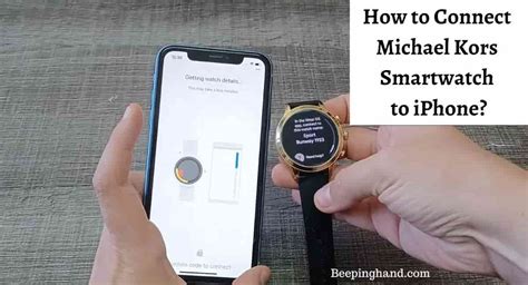 how to connect michael kors smartwatch to iphone 11|Michael Kors Smartwatch Compatible with iPhone: .